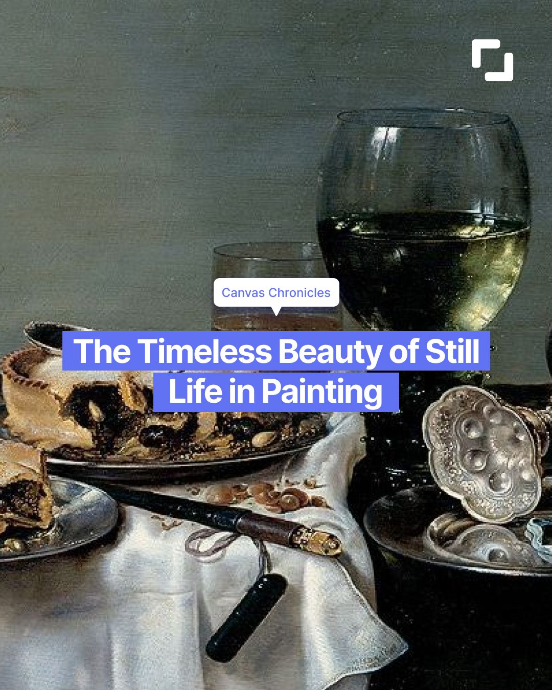 Canvas Chronicles: The Timeless Beauty of Still Life in Painting
